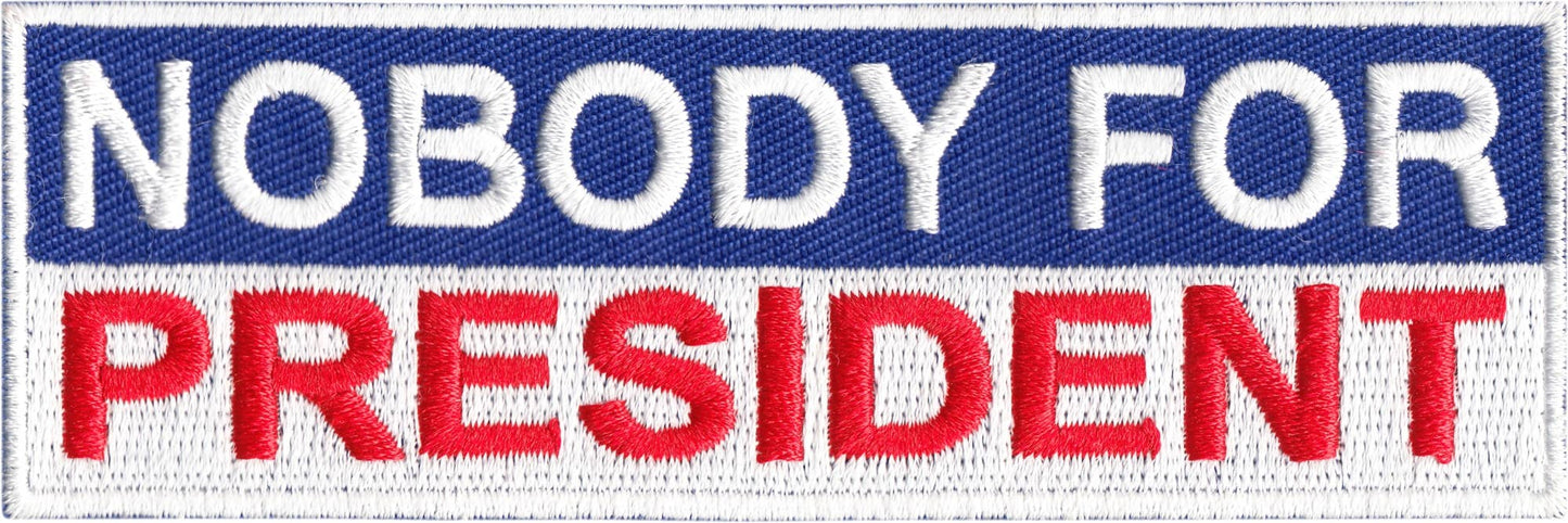 Patch - Nobody For President - Funny Political Politics