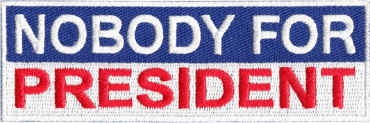 Patch - Nobody For President - Funny Political Politics