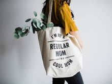 Load image into Gallery viewer, I&#39;m Not A Regular Mom, I&#39;m A Cool Mom Tote Bag
